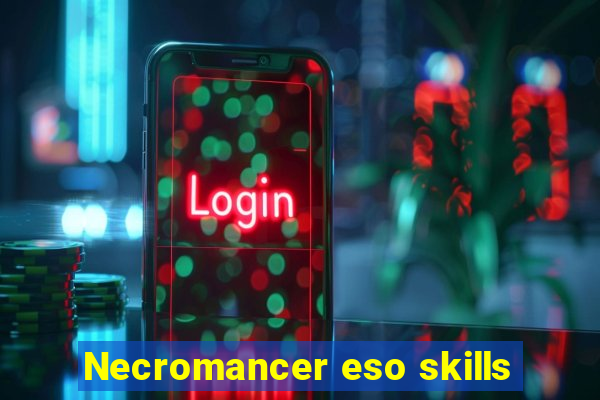 Necromancer eso skills